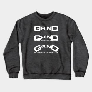 Grind Crewneck Sweatshirt